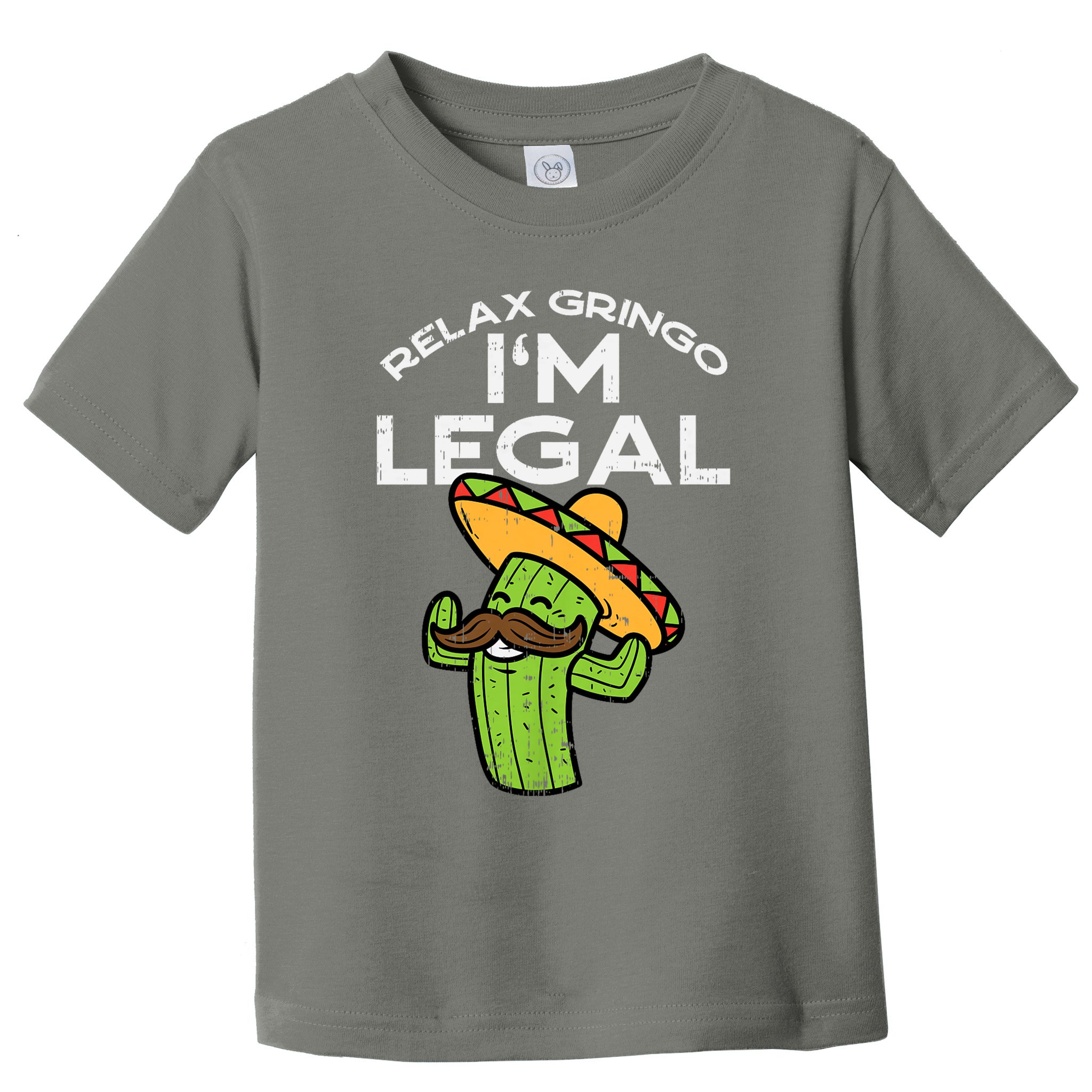 Relax Gringo Im Legal Funny Cinco De Mayo Mexican Immigrant Toddler T-Shirt