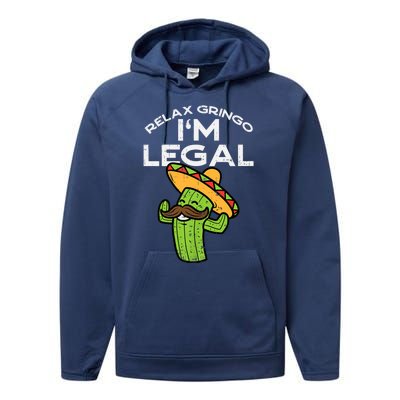 Relax Gringo Im Legal Funny Cinco De Mayo Mexican Immigrant Performance Fleece Hoodie