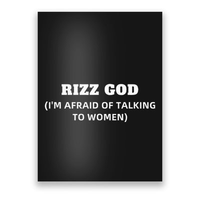 Rizz God IM Afraid Of Talking To Women Satirical Poster