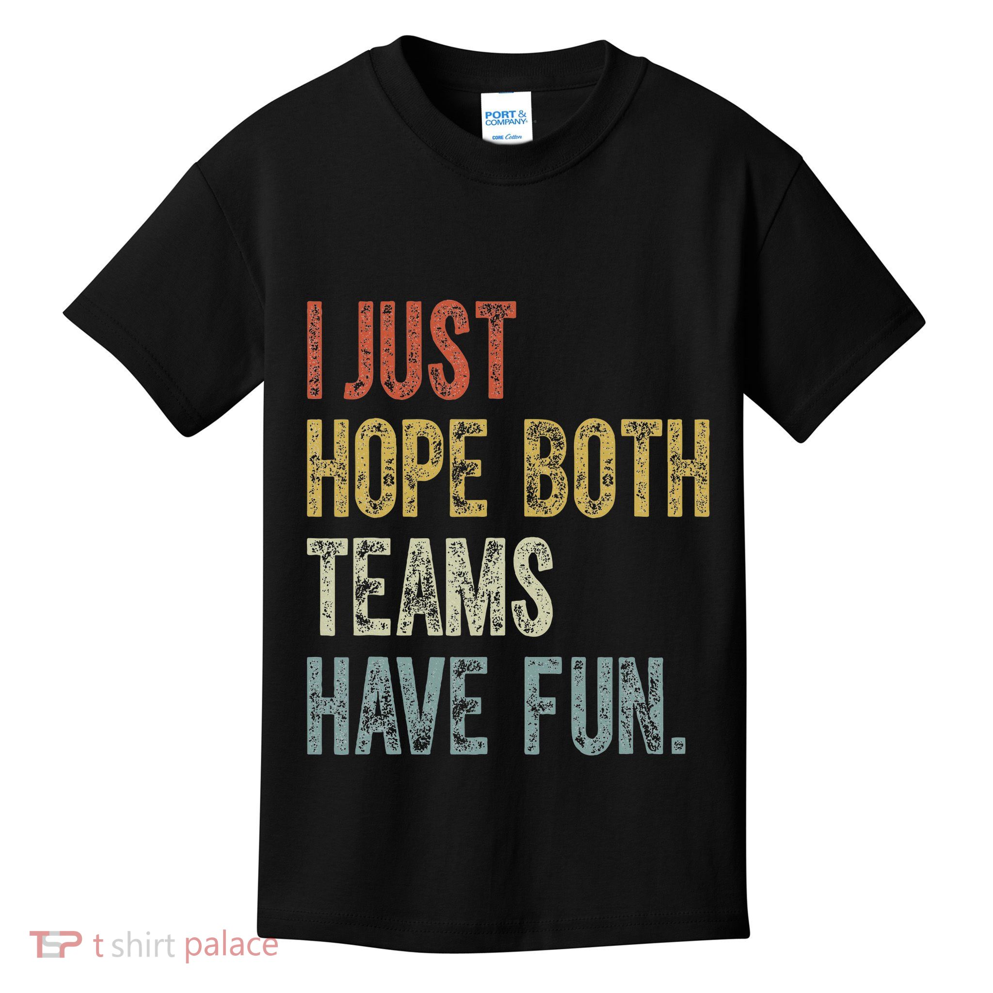 Retro Groovy I Just Hope Both Teams Have Fun Funny Saying Kids T-Shirt