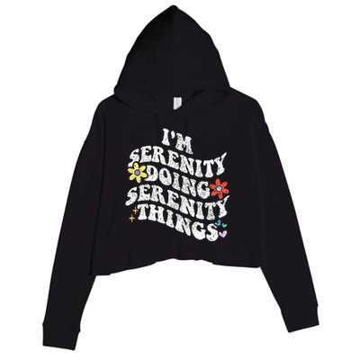 Retro Groovy Im Serenity Doing Serenity Things Funny Crop Fleece Hoodie