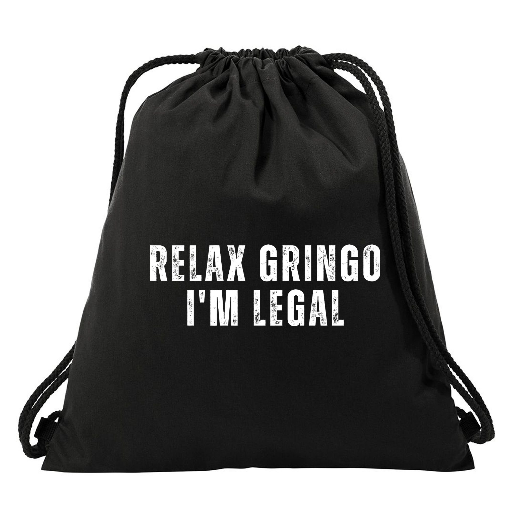 Relax Gringo Im Legal Funny Immigration Drawstring Bag