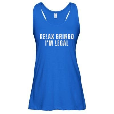 Relax Gringo Im Legal Funny Immigration Ladies Essential Flowy Tank