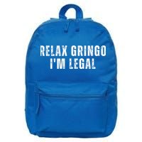 Relax Gringo Im Legal Funny Immigration 16 in Basic Backpack