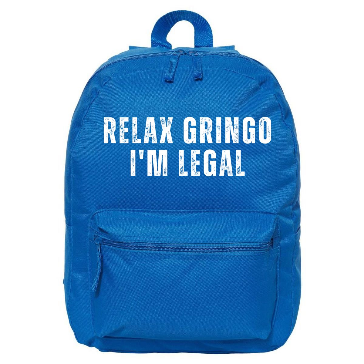 Relax Gringo Im Legal Funny Immigration 16 in Basic Backpack