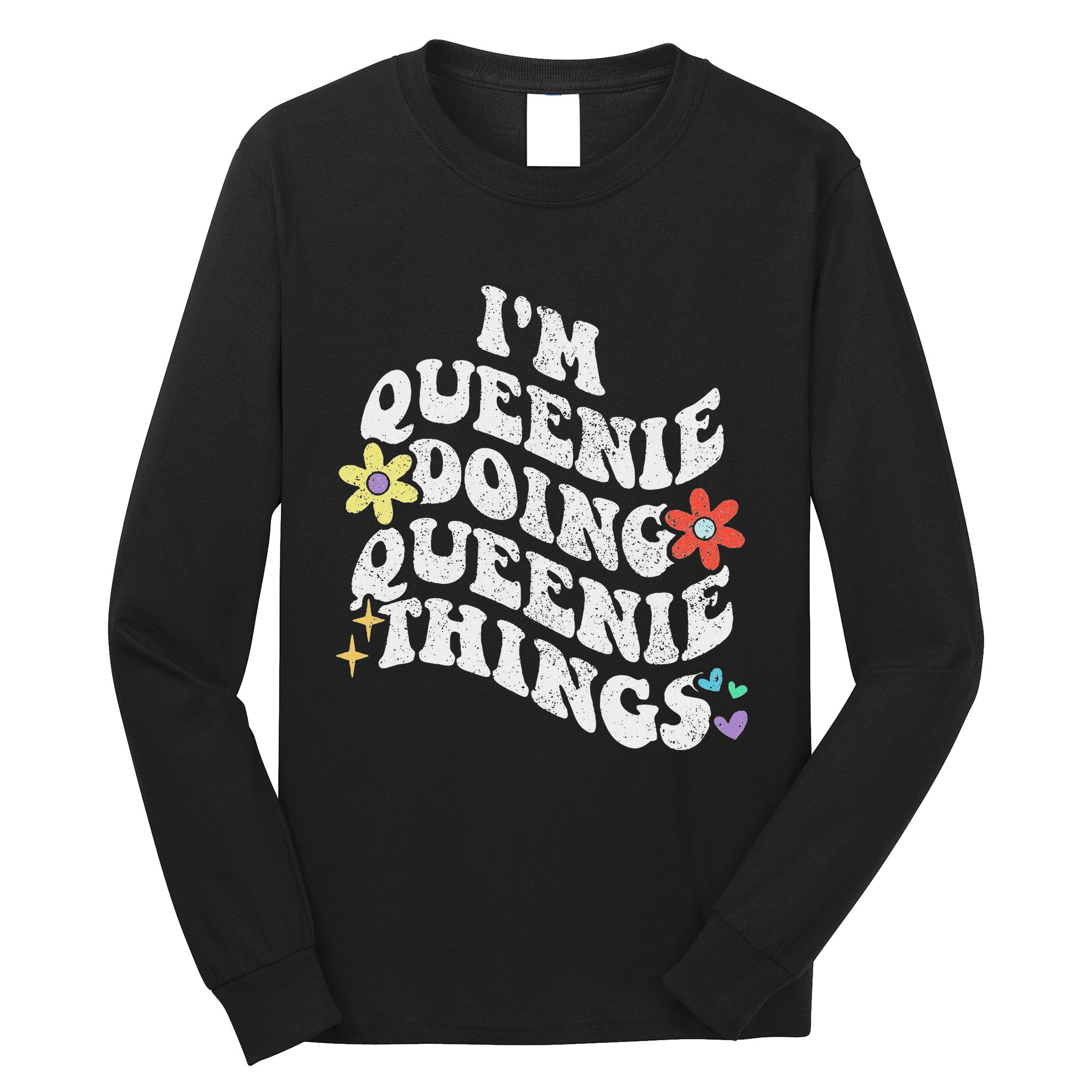 Retro Groovy Im Queenie Doing Queenie Things Funny MotherS Long Sleeve Shirt