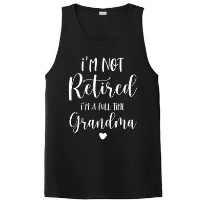 Retired Grandma Im Not Retired Im A Full Time Grandma PosiCharge Competitor Tank