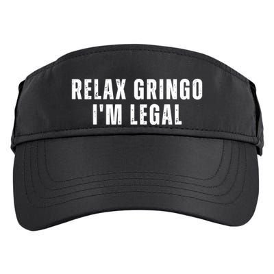 Relax Gringo Im Legal Funny Immigration Adult Drive Performance Visor