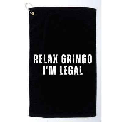 Relax Gringo Im Legal Funny Immigration Golf Towel