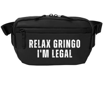 Relax Gringo Im Legal Funny Immigration Crossbody Pack