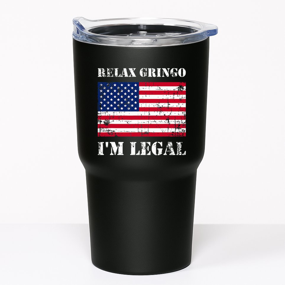 Relax Gringo Im Legal New Citizen Immigration Gift Tumbler