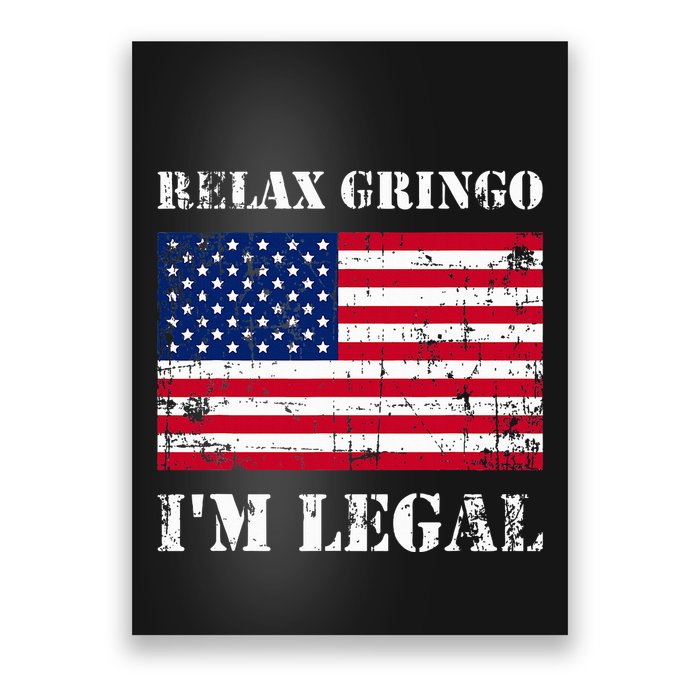 Relax Gringo Im Legal New Citizen Immigration Gift Poster