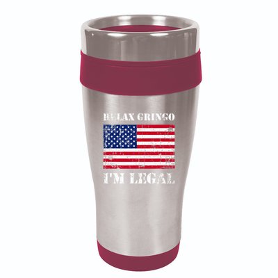 Relax Gringo Im Legal New Citizen Immigration Gift 16oz Travel Tumbler