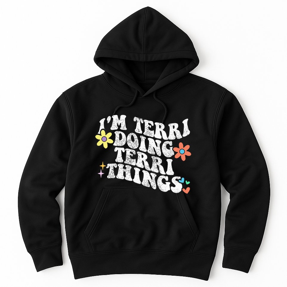 Retro Groovy Im Terri Doing Terri Things Funny MotherS Day Hoodie