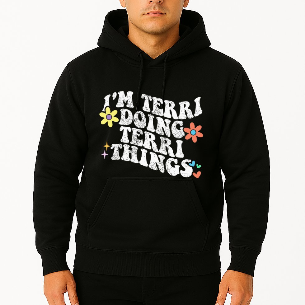 Retro Groovy Im Terri Doing Terri Things Funny MotherS Day Hoodie
