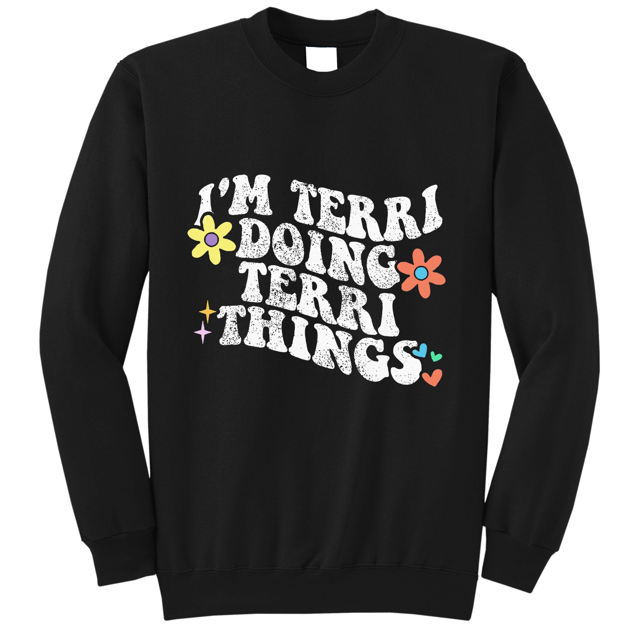 Retro Groovy Im Terri Doing Terri Things Funny MotherS Day Sweatshirt