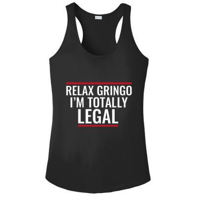 Relax Gringo IM Totally Legal Immigration Ladies PosiCharge Competitor Racerback Tank
