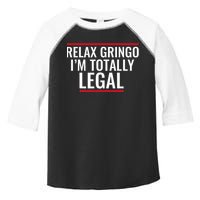 Relax Gringo IM Totally Legal Immigration Toddler Fine Jersey T-Shirt