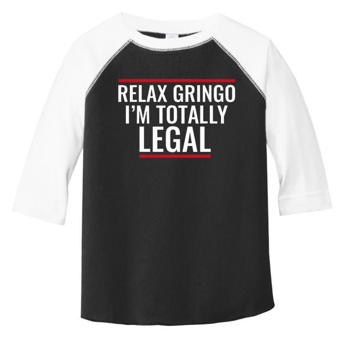 Relax Gringo IM Totally Legal Immigration Toddler Fine Jersey T-Shirt