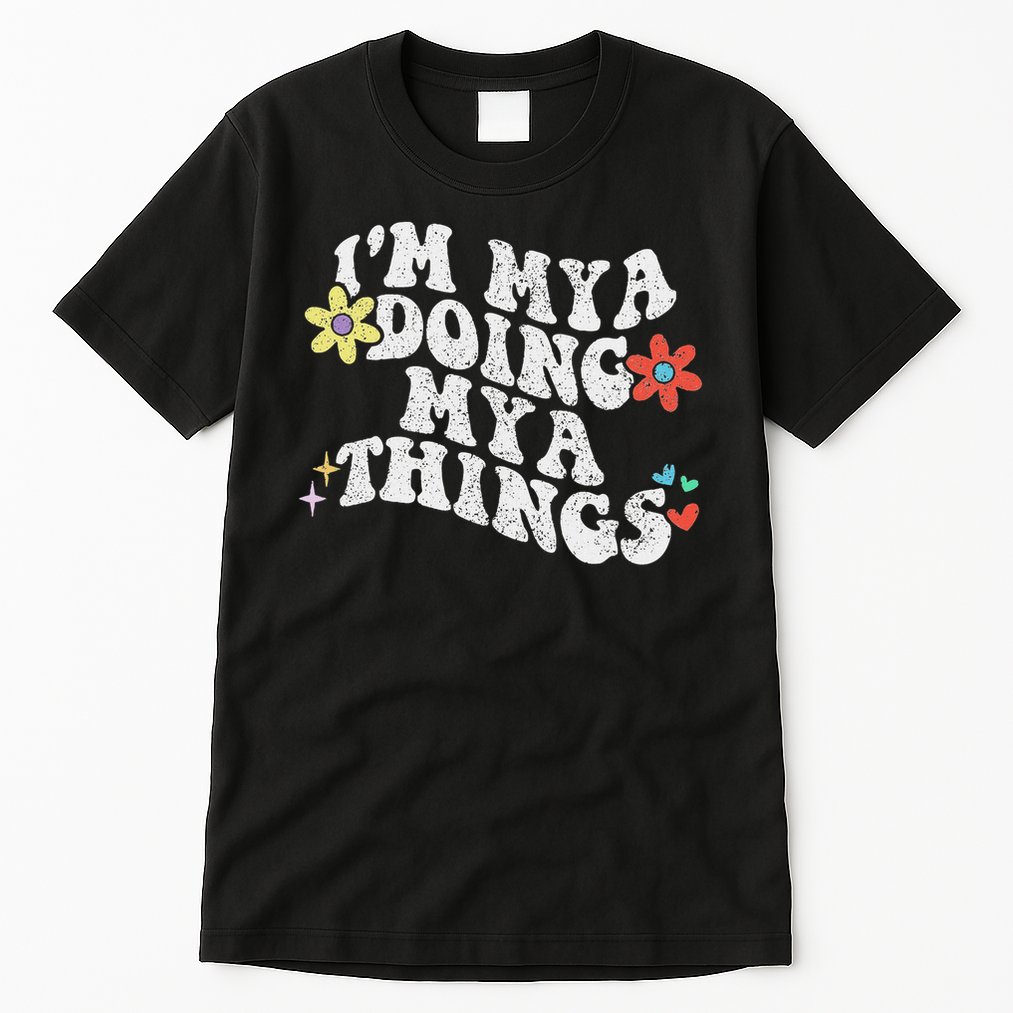 Retro Groovy Im Mya Doing Mya Things Funny Mother's Day Tall T-Shirt