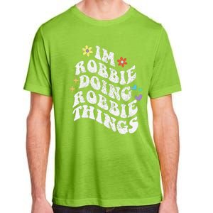 Retro Groovy Im Robbie Doing Robbie Things Funny MotherS Adult ChromaSoft Performance T-Shirt