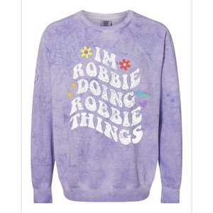 Retro Groovy Im Robbie Doing Robbie Things Funny MotherS Colorblast Crewneck Sweatshirt