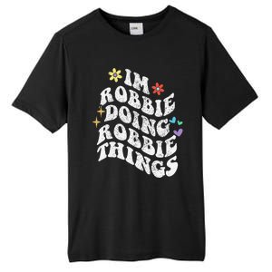 Retro Groovy Im Robbie Doing Robbie Things Funny MotherS Tall Fusion ChromaSoft Performance T-Shirt