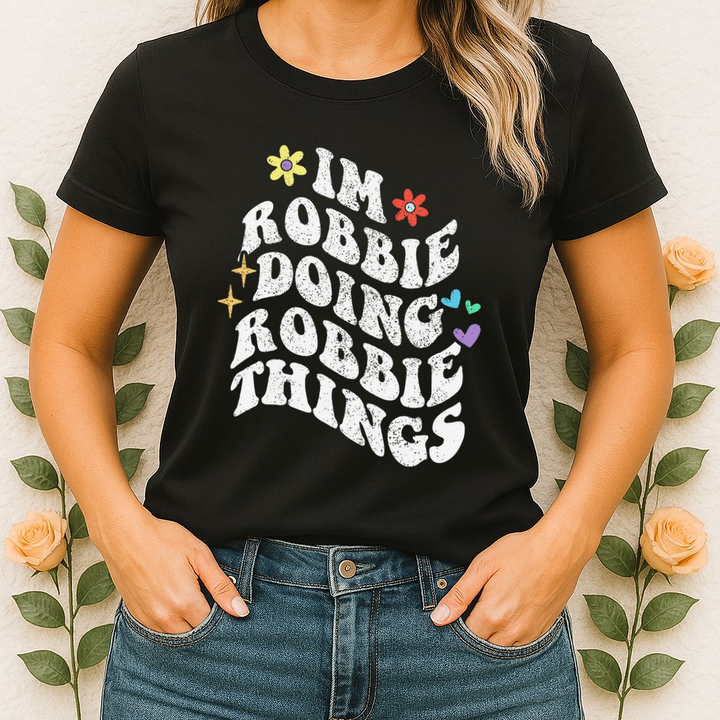 Retro Groovy Im Robbie Doing Robbie Things Funny MotherS Womens T-Shirt