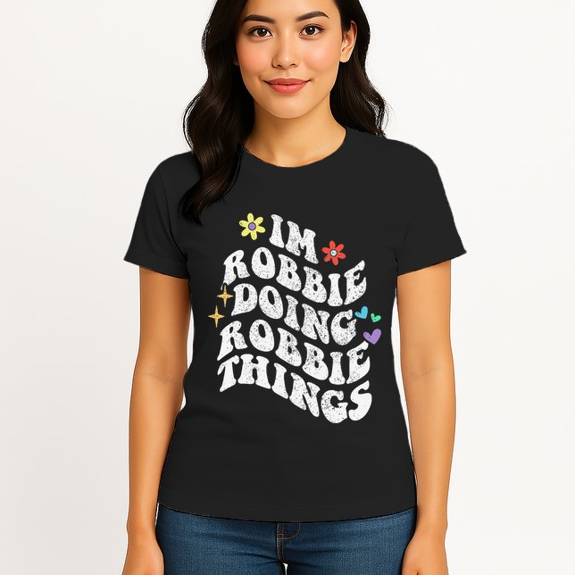 Retro Groovy Im Robbie Doing Robbie Things Funny MotherS Womens T-Shirt