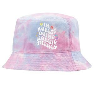 Retro Groovy Im Robbie Doing Robbie Things Funny MotherS Tie-Dyed Bucket Hat