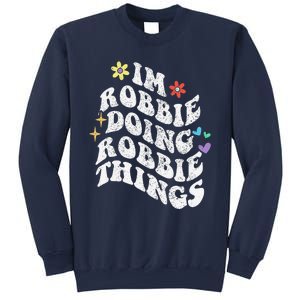 Retro Groovy Im Robbie Doing Robbie Things Funny MotherS Sweatshirt