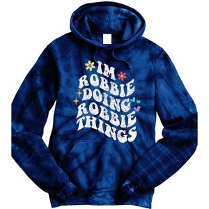 Retro Groovy Im Robbie Doing Robbie Things Funny MotherS Tie Dye Hoodie