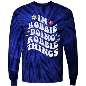 Retro Groovy Im Robbie Doing Robbie Things Funny MotherS Tie-Dye Long Sleeve Shirt