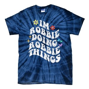 Retro Groovy Im Robbie Doing Robbie Things Funny MotherS Tie-Dye T-Shirt