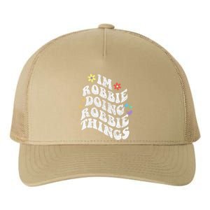 Retro Groovy Im Robbie Doing Robbie Things Funny MotherS Yupoong Adult 5-Panel Trucker Hat