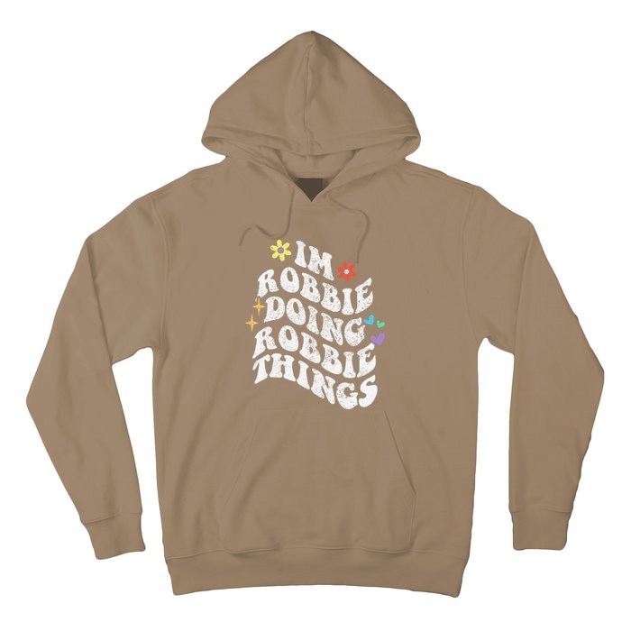 Retro Groovy Im Robbie Doing Robbie Things Funny MotherS Hoodie