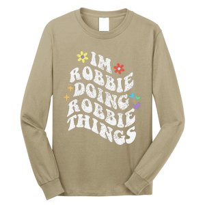 Retro Groovy Im Robbie Doing Robbie Things Funny MotherS Long Sleeve Shirt