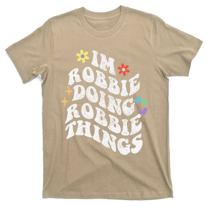 Retro Groovy Im Robbie Doing Robbie Things Funny MotherS T-Shirt