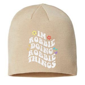 Retro Groovy Im Robbie Doing Robbie Things Funny MotherS Sustainable Beanie