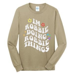 Retro Groovy Im Robbie Doing Robbie Things Funny MotherS Tall Long Sleeve T-Shirt