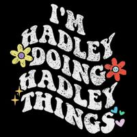 Retro Groovy Im Hadley Doing Hadley Things Funny MotherS T-Shirt