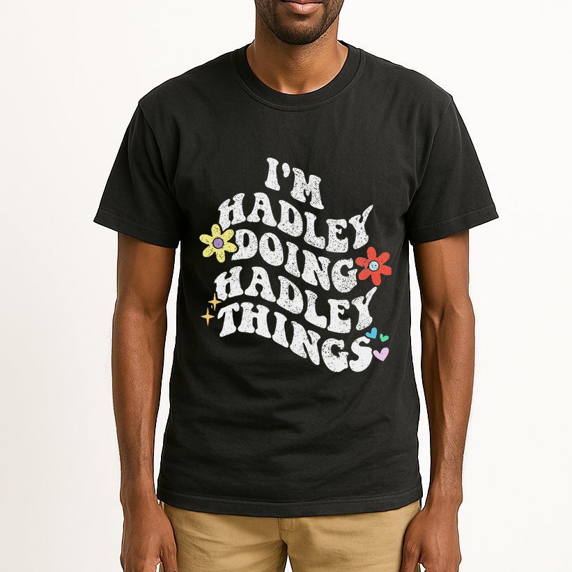 Retro Groovy Im Hadley Doing Hadley Things Funny MotherS Tall T-Shirt