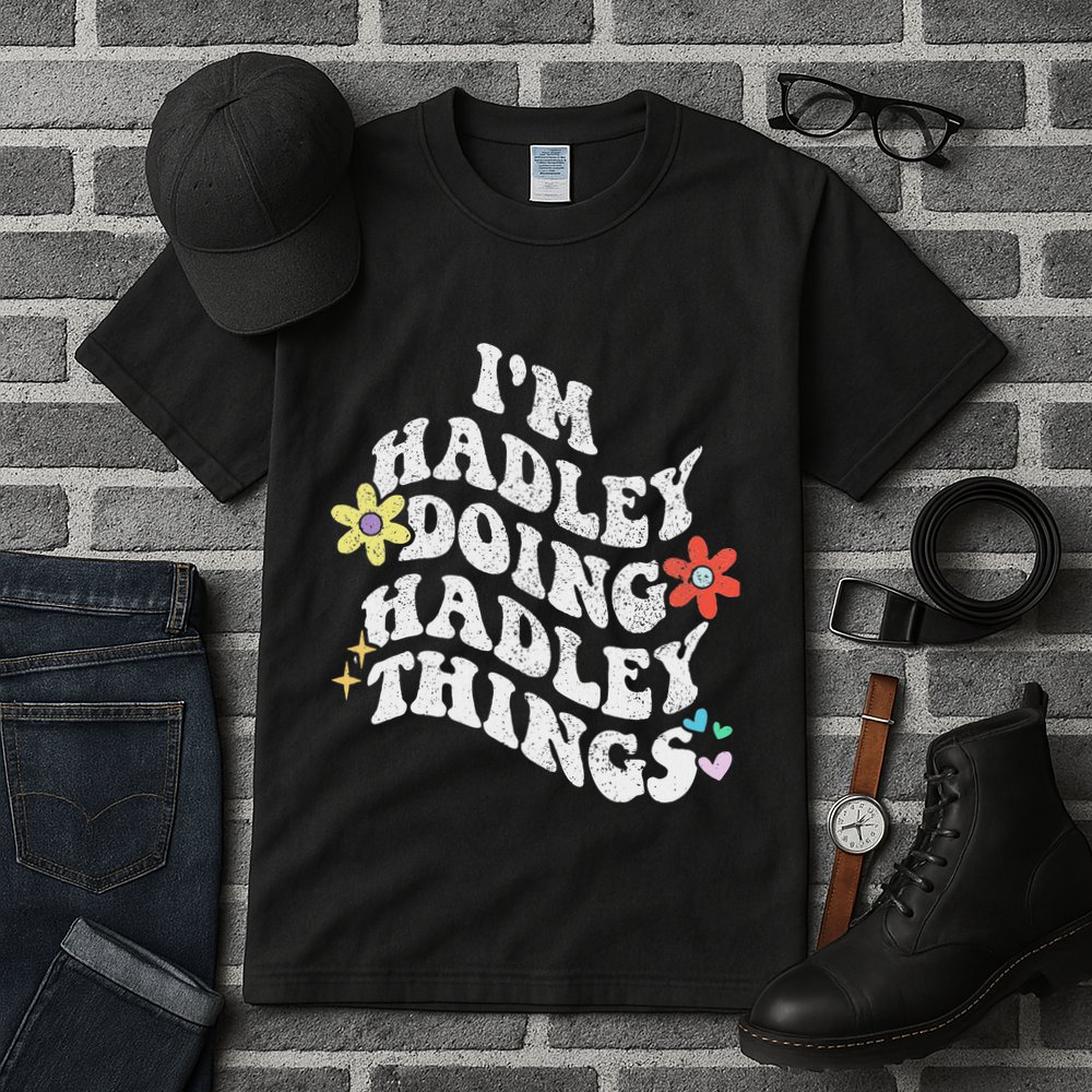 Retro Groovy Im Hadley Doing Hadley Things Funny MotherS Tall T-Shirt