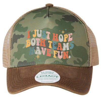 Retro Groovy I Just Hope Both Teams Have Fun Funny Saying Legacy Tie Dye Trucker Hat