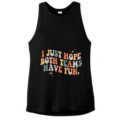 Retro Groovy I Just Hope Both Teams Have Fun Funny Saying Ladies PosiCharge Tri-Blend Wicking Tank