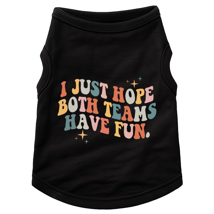 Retro Groovy I Just Hope Both Teams Have Fun Funny Saying Doggie Tank