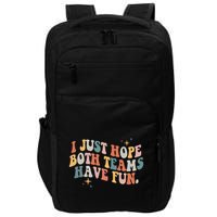 Retro Groovy I Just Hope Both Teams Have Fun Funny Saying Impact Tech Backpack