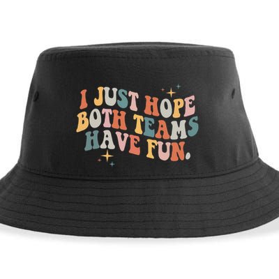 Retro Groovy I Just Hope Both Teams Have Fun Funny Saying Sustainable Bucket Hat