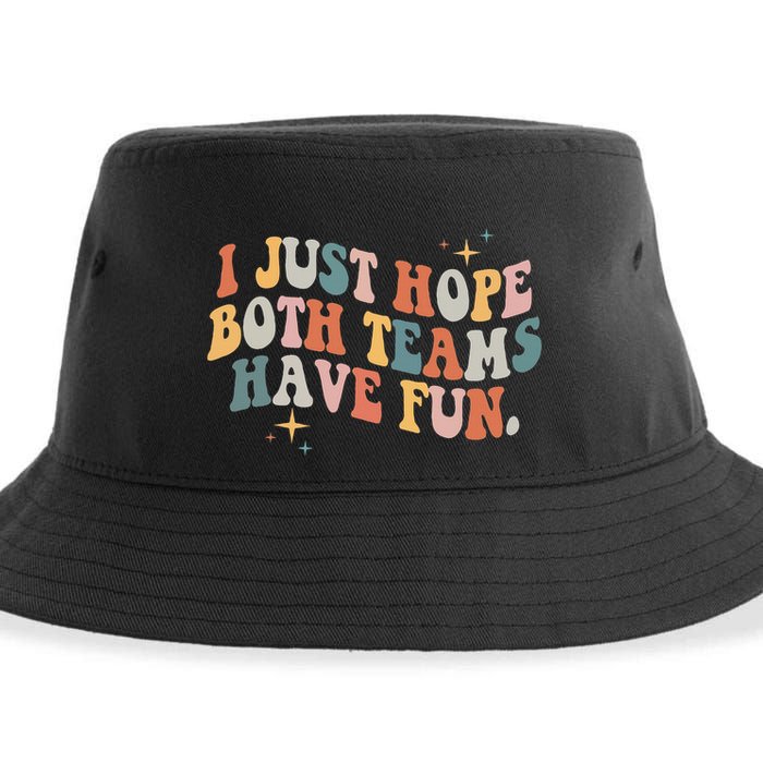 Retro Groovy I Just Hope Both Teams Have Fun Funny Saying Sustainable Bucket Hat
