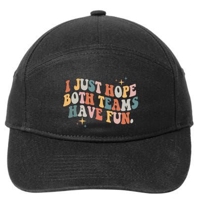 Retro Groovy I Just Hope Both Teams Have Fun Funny Saying 7-Panel Snapback Hat